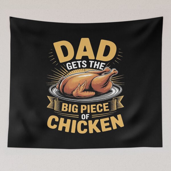 Item preview, Dad Gets The Big Piece Of Chicken designed and sold by itsnothatweird.