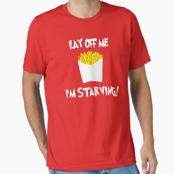 Item preview, Lay off me I'm Starving designed and sold by Mark5ky.