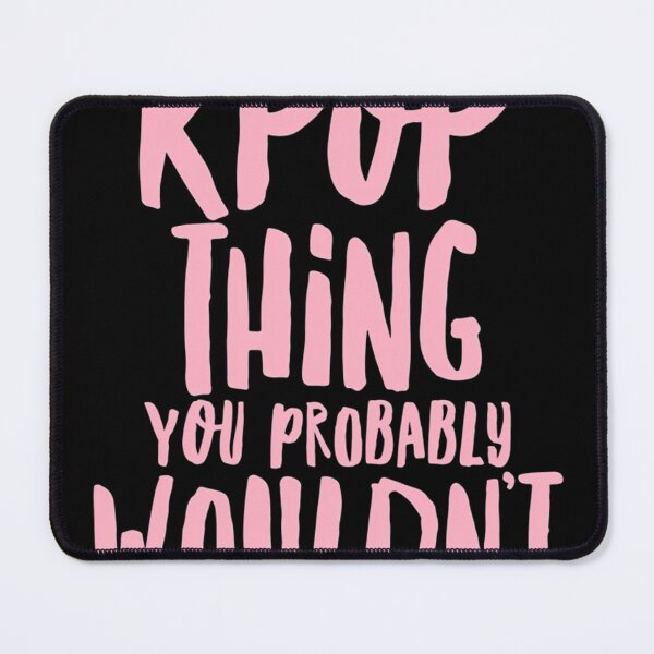 Item preview, It's a Kpop Thing designed and sold by TheodoChauvin.