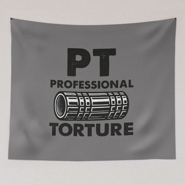 Item preview, PT Jokes – Professional Torture Foam Roller Humor for Physical Therapists designed and sold by Youssef-BM.