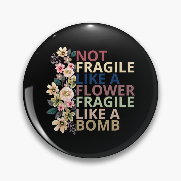Item preview, Not Fragile Like a Flower designed and sold by Coussahi.