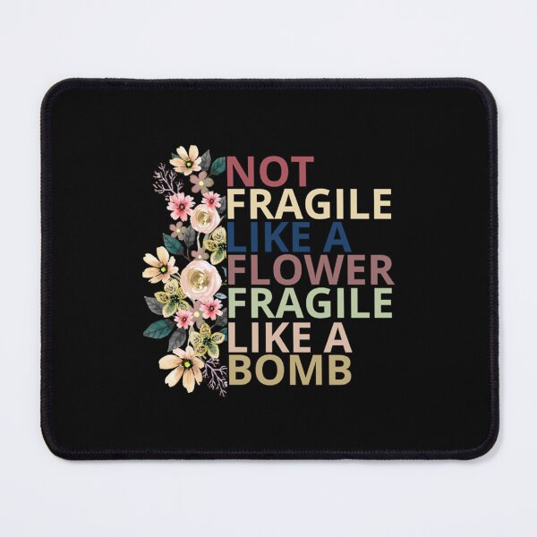 Item preview, Not Fragile Like a Flower designed and sold by Coussahi.