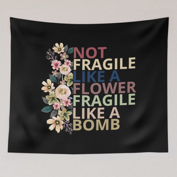 Item preview, Not Fragile Like a Flower designed and sold by Coussahi.
