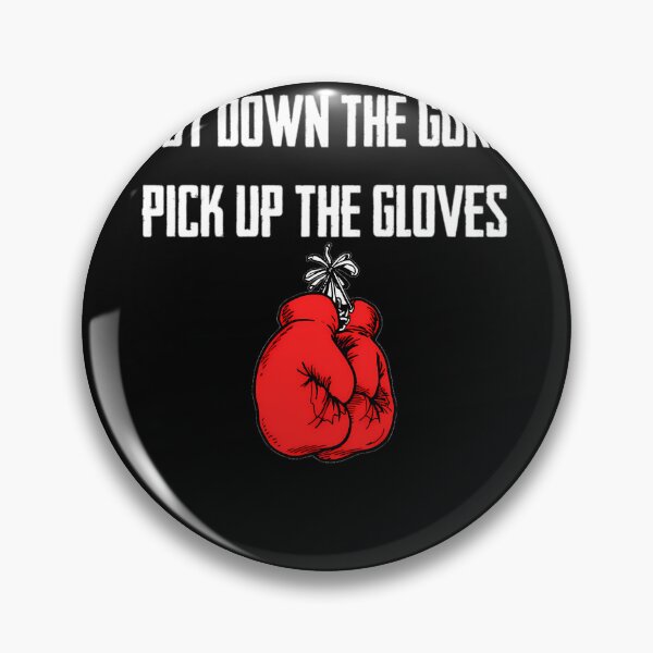 Item preview, Put The Guns Down And Pick Up The Gloves designed and sold by MathiasToy.