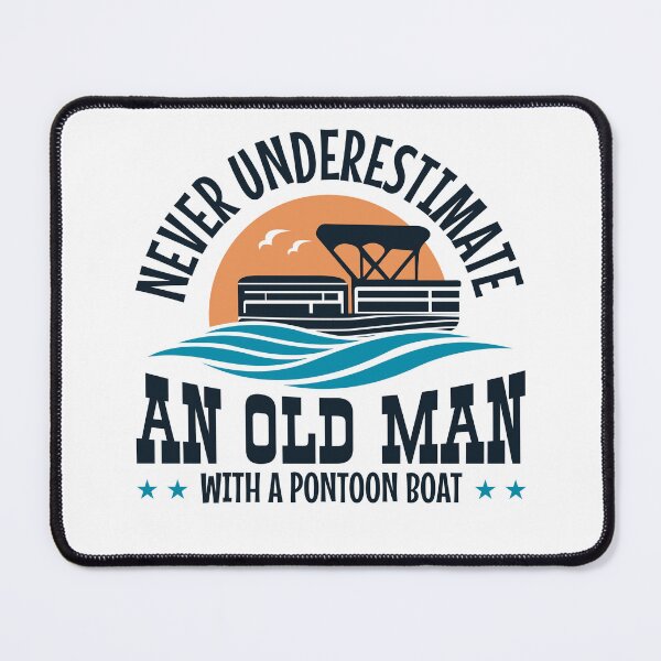 Item preview, Never Underestimate An Old Man with a Pontoon Boat designed and sold by jaygo.