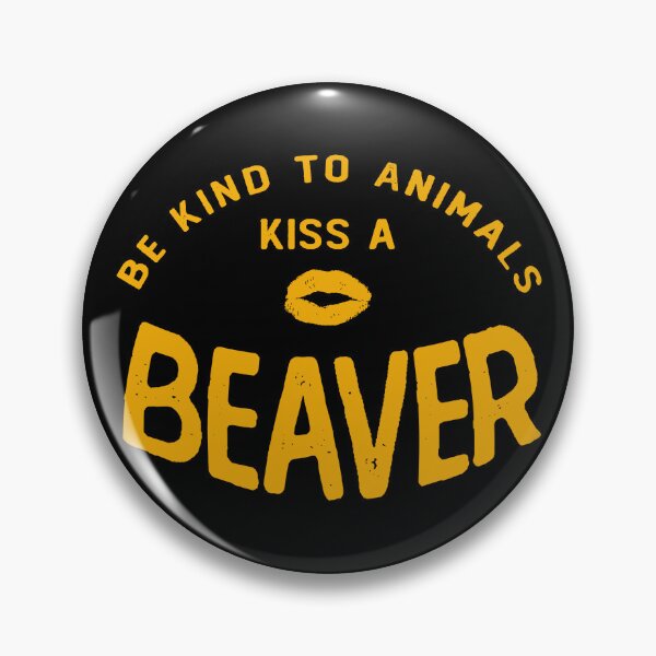 Item preview, Be Kind To Animals Kiss A Beaver Funny Quote designed and sold by NediaNujra.