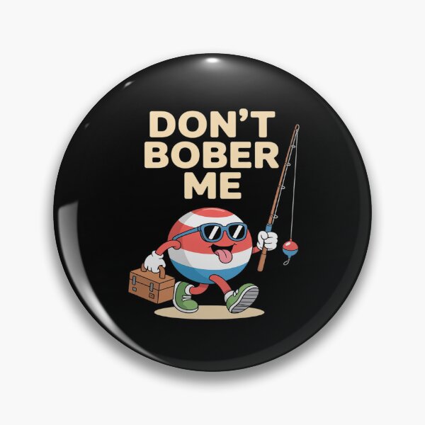 Item preview, Don't Bobber Me Funny Fishing Bobber Quote designed and sold by petrichorsworld.