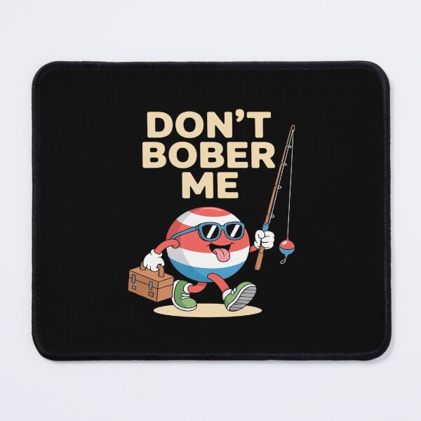 Item preview, Don't Bobber Me Funny Fishing Bobber Quote designed and sold by petrichorsworld.