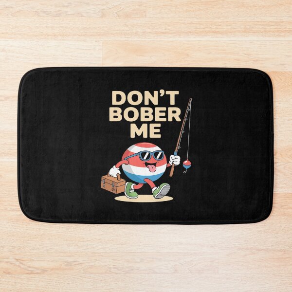 Item preview, Don't Bobber Me Funny Fishing Bobber Quote designed and sold by petrichorsworld.