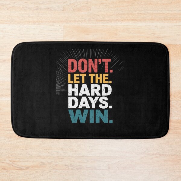 Item preview, Don't Let The Hard Days Win designed and sold by petrichorsworld.