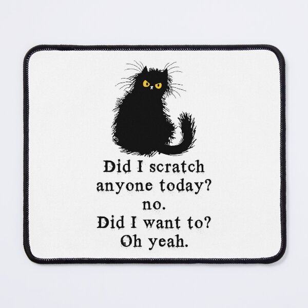 Item preview, Did I Scratch Anyone Today No Did I Want To Oh Yeah designed and sold by NediaNujra.