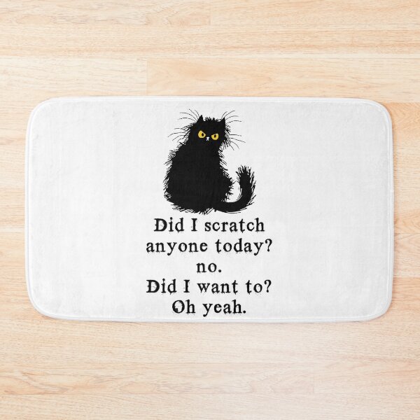 Item preview, Did I Scratch Anyone Today No Did I Want To Oh Yeah designed and sold by NediaNujra.