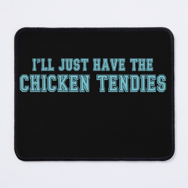 Item preview, I’ll Just Have The Chicken Tendies Funny Quote designed and sold by NediaNujra.