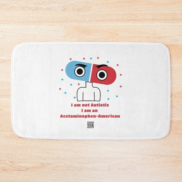 Item preview, I am not Autistic, I am a Acetaminophen-American designed and sold by DaniMationENT.