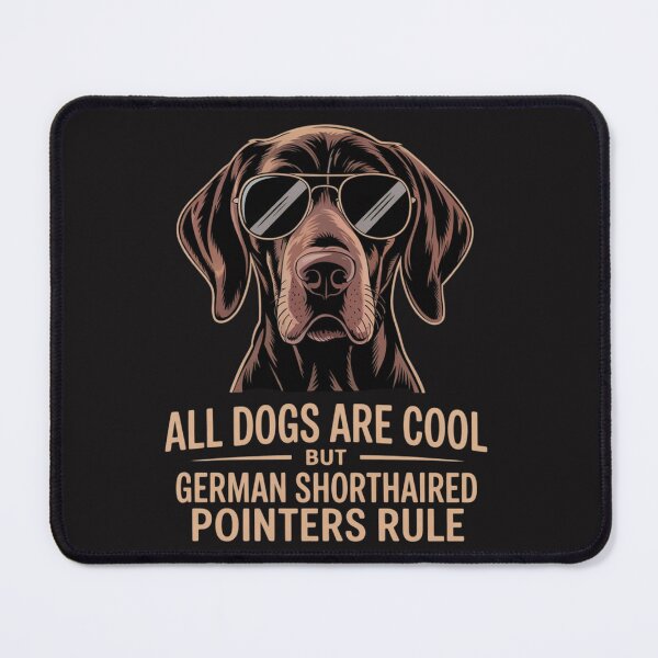 Item preview, Dogs are Cool But German Shorthaired Pointers Rule designed and sold by Ikwalima.