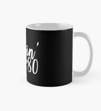 Cruisin' My Way Into 80 Mug