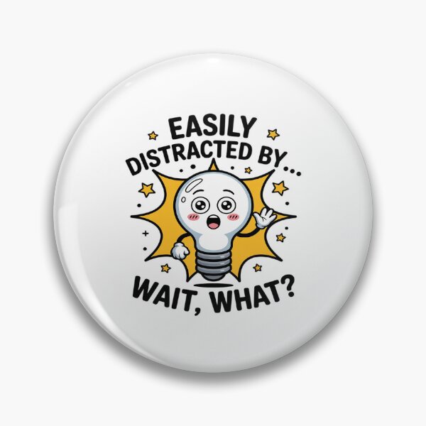 Item preview, Easily Distracted by Wait What Funny ADHD designed and sold by BlackStars3Neon.
