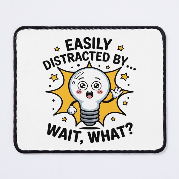 Item preview, Easily Distracted by Wait What Funny ADHD designed and sold by BlackStars3Neon.