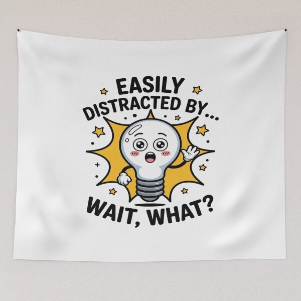 Item preview, Easily Distracted by Wait What Funny ADHD designed and sold by BlackStars3Neon.