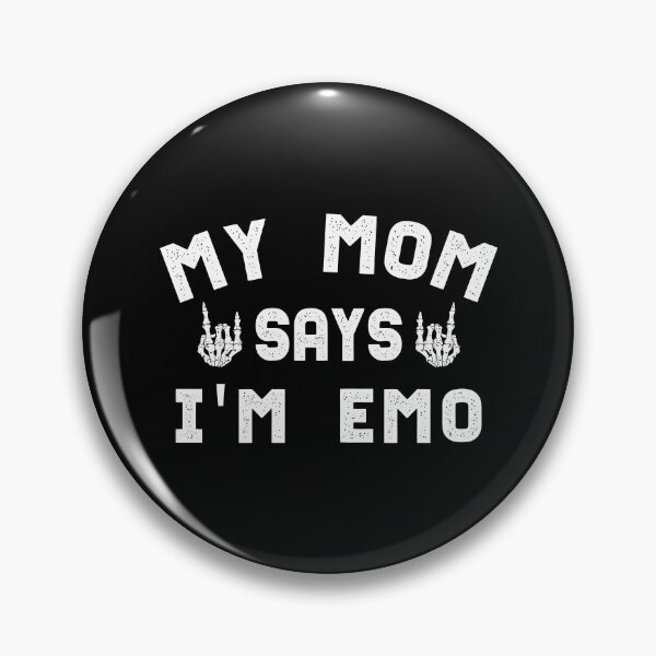 Item preview, My Mom Says I'm Emo designed and sold by DAFIN.