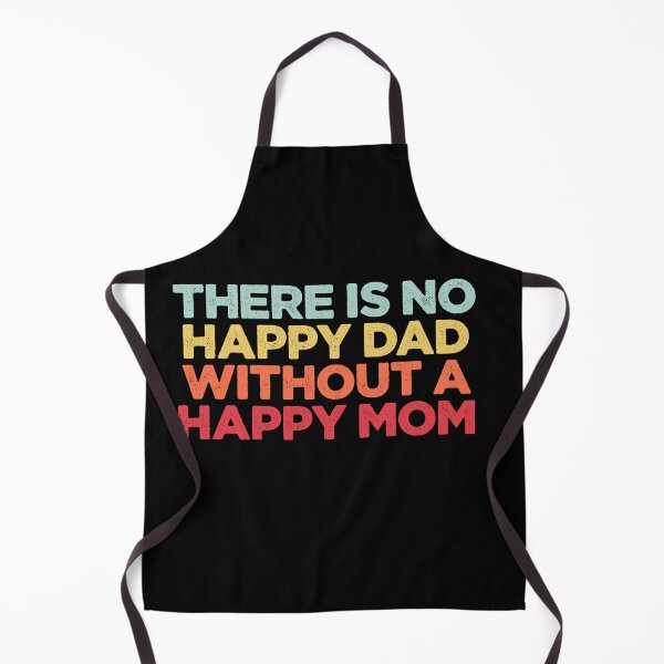 Item preview, There Is No Happy Dad Without A Happy Mom designed and sold by NediaNujra.