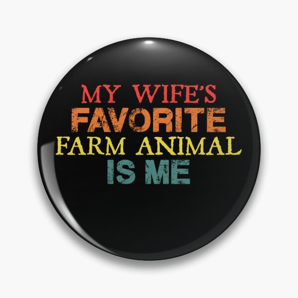 Item preview, My Wife’s Favorite Farm Animal Is Me Funny Quote designed and sold by NediaNujra.