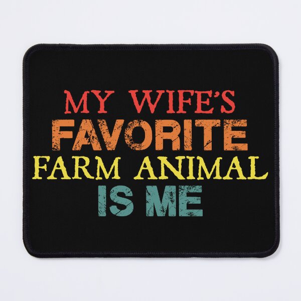 Item preview, My Wife’s Favorite Farm Animal Is Me Funny Quote designed and sold by NediaNujra.