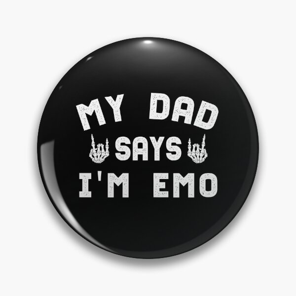 Item preview, My Dad Says I'm Emo designed and sold by DAFIN.