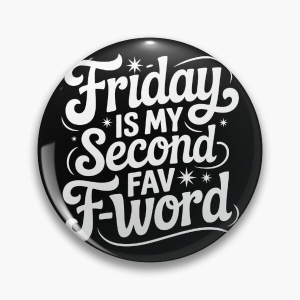 Item preview, Friday Is My Second Fav F-Word designed and sold by PlanetMarker.