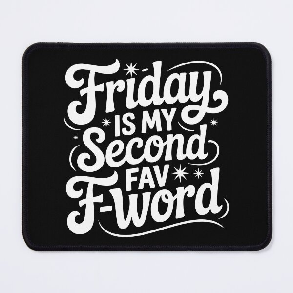 Item preview, Friday Is My Second Fav F-Word designed and sold by PlanetMarker.