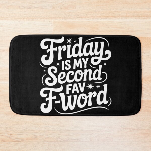 Item preview, Friday Is My Second Fav F-Word designed and sold by PlanetMarker.