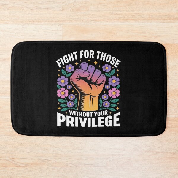 Item preview, Fight For Those Without Your Privilege Social Justice designed and sold by Jadiantukora.