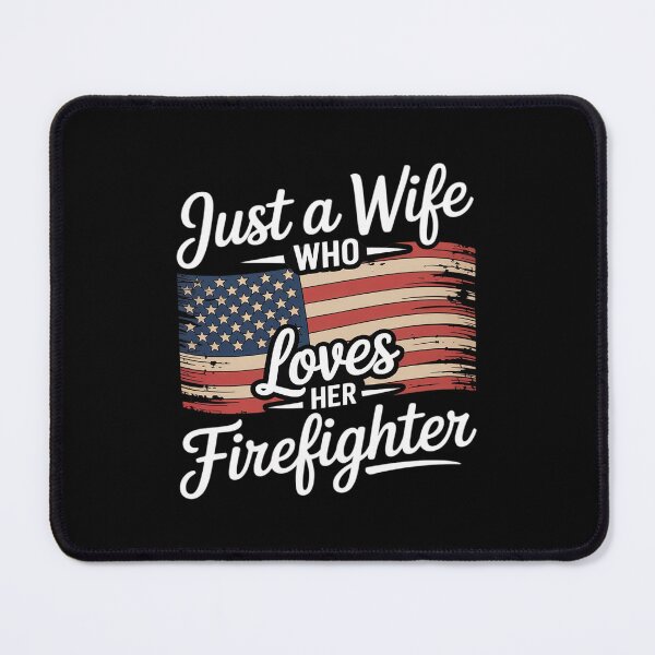 Item preview, Firefighter Just A Wife American Flag Fireman designed and sold by Jadiantukora.