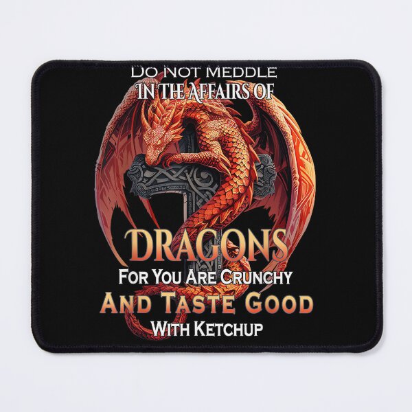 Item preview, Do Not Meddle with Dragons Funny Quote designed and sold by AriePollich.