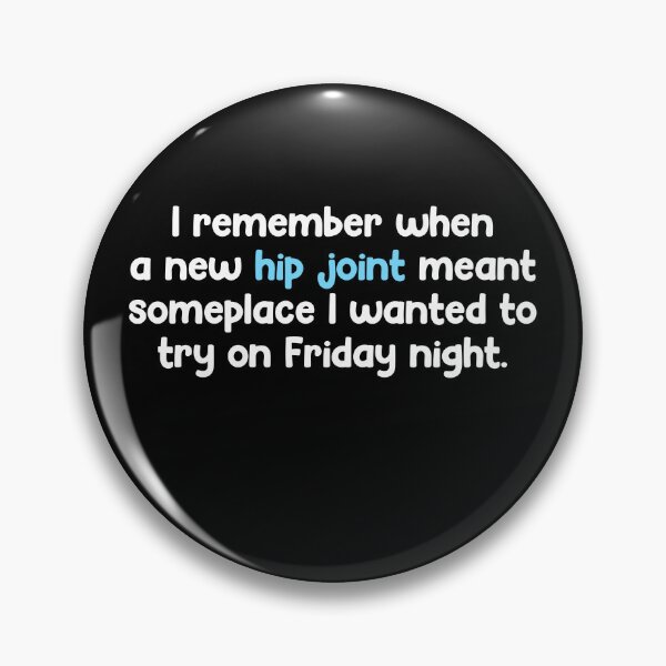 Item preview, Funny Senior Humor New Hip Joint Friday Night Joke designed and sold by DouglasVel19.