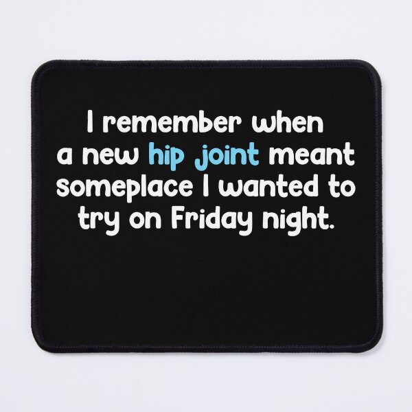 Item preview, Funny Senior Humor New Hip Joint Friday Night Joke designed and sold by DouglasVel19.