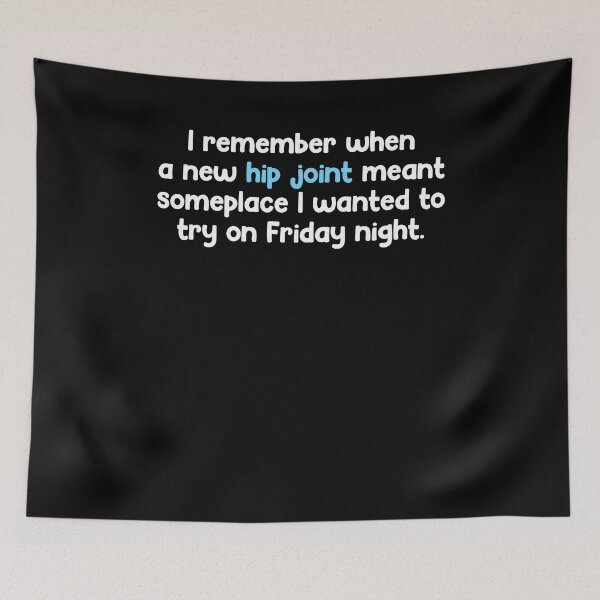 Item preview, Funny Senior Humor New Hip Joint Friday Night Joke designed and sold by DouglasVel19.