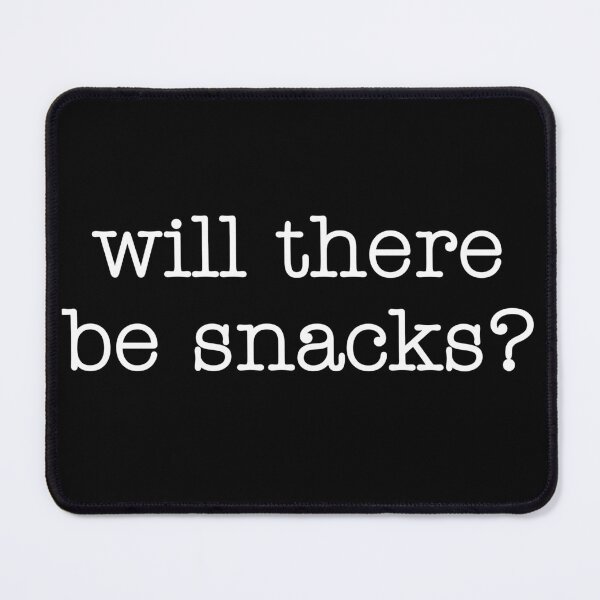 Item preview, Will There Be Snacks Funny Sarcasm Hungry Curious Always Wondering designed and sold by SkeletonsDanger.