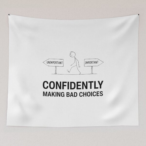 Item preview, Confidently Making Bad Choices | Funny Stick Figure Sarcasm Design designed and sold by GiggleShift.