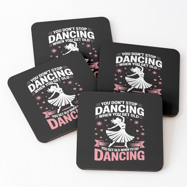 Item preview, Funny You Do Not Stop Dancing When You Get Old Cute designed and sold by August4Laughs25.