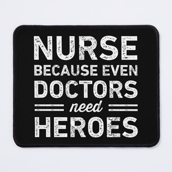 Item preview, Nurse Because Doctors Need Heroes Funny designed and sold by RareBunny.