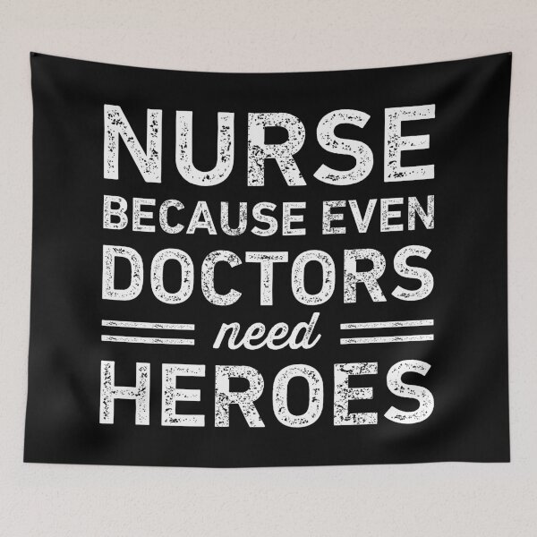 Item preview, Nurse Because Doctors Need Heroes Funny designed and sold by RareBunny.