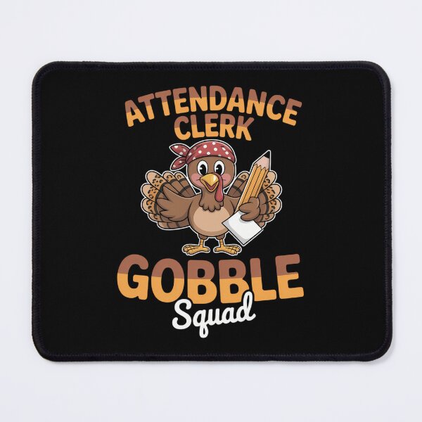 Item preview, Attendance Clerk Gobble Squad Thanksgiving School Secretary designed and sold by JonBarnes22.