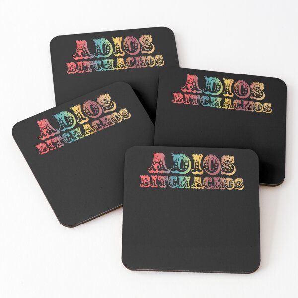 Item preview, Adios Bitchachos Funny Quote designed and sold by DouglasVel19.