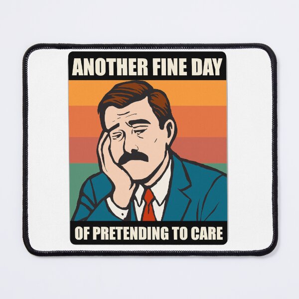 Item preview, Another Fine Day of Pretending to Care designed and sold by Koony House and Field.