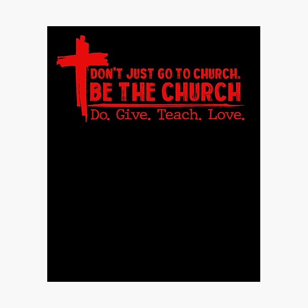 Item preview, Don’t Just Go To Church Be The Church Do Give Teach Love designed and sold by itawizormanm.