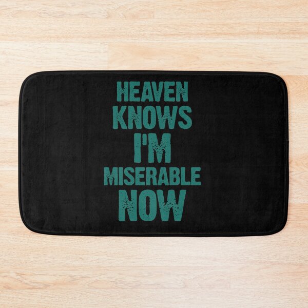 Item preview, Heaven Knows I’m Miserable Now Funny Quote designed and sold by itawizormanm.