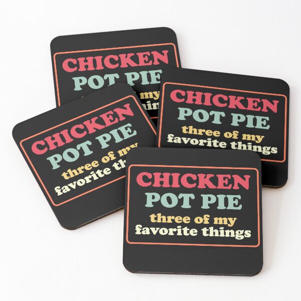 Item preview, Chicken Hot Pie Three Favorites Funny Quote designed and sold by itawizormanm.