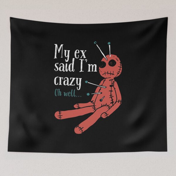 Item preview, My ex said I'm crazy. Oh well... Funny Voodoo Doll Halloween T-Shirt designed and sold by OldSkullDesigns.
