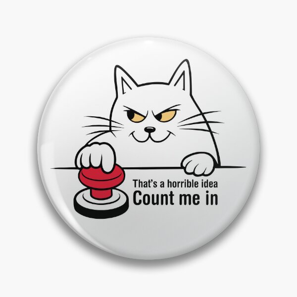 Item preview, That's a horrible idea, Count me in. Version 3 designed and sold by ArthousePromos.